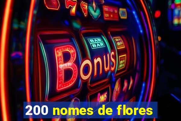 200 nomes de flores